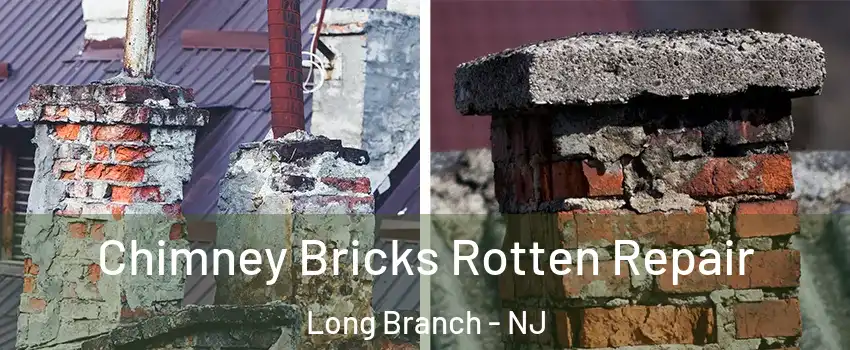  Chimney Bricks Rotten Repair Long Branch - NJ
