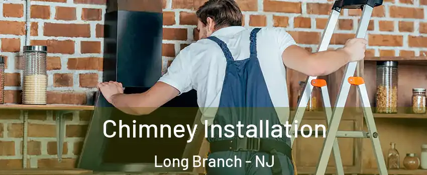  Chimney Installation Long Branch - NJ