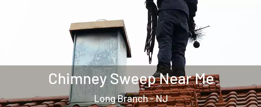  Chimney Sweep Near Me Long Branch - NJ
