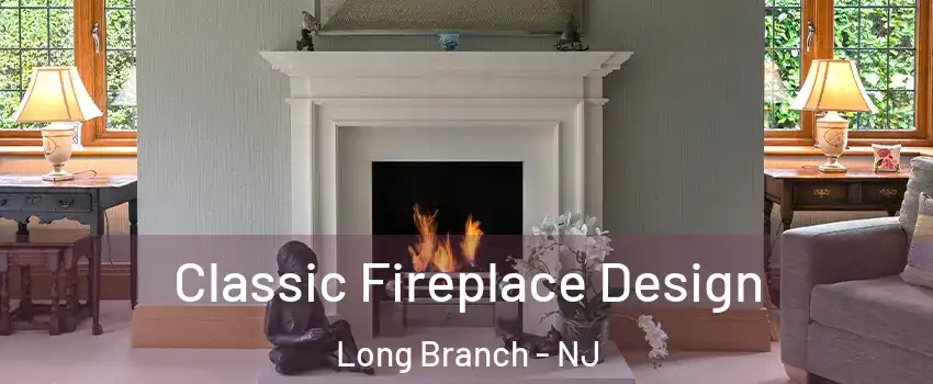  Classic Fireplace Design Long Branch - NJ