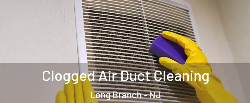  Clogged Air Duct Cleaning Long Branch - NJ