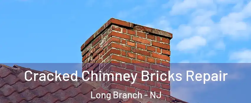  Cracked Chimney Bricks Repair Long Branch - NJ
