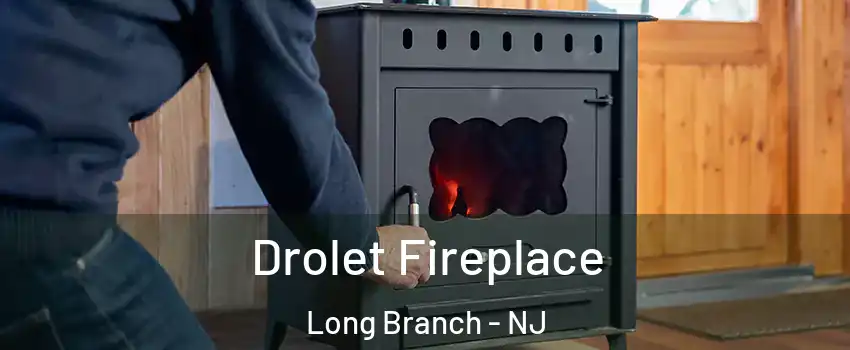  Drolet Fireplace Long Branch - NJ