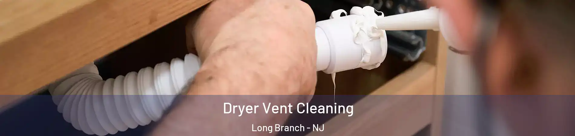  Dryer Vent Cleaning Long Branch - NJ