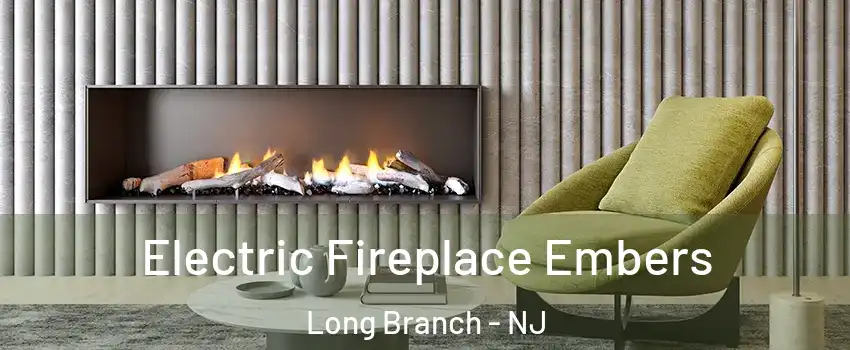  Electric Fireplace Embers Long Branch - NJ