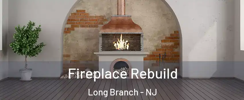  Fireplace Rebuild Long Branch - NJ