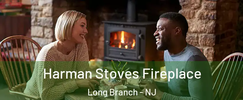  Harman Stoves Fireplace Long Branch - NJ
