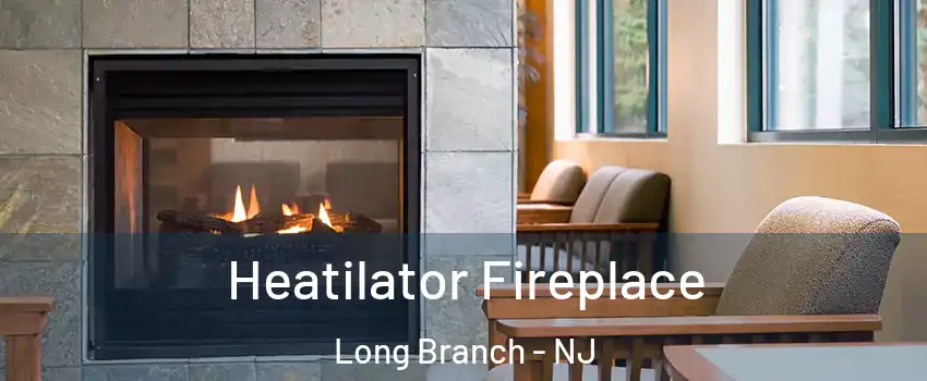  Heatilator Fireplace Long Branch - NJ