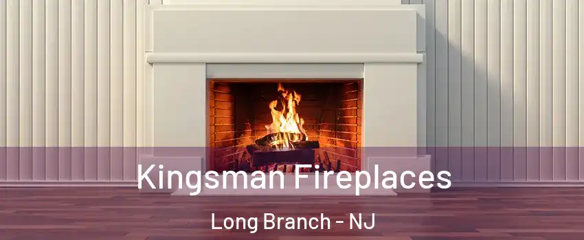  Kingsman Fireplaces Long Branch - NJ