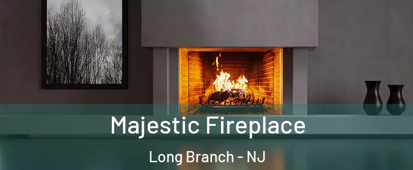  Majestic Fireplace Long Branch - NJ