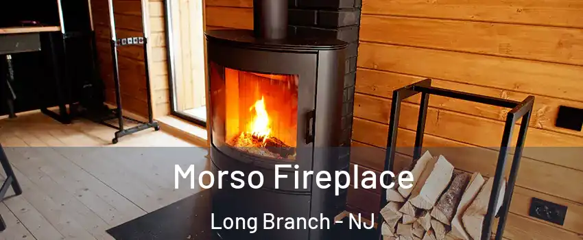  Morso Fireplace Long Branch - NJ