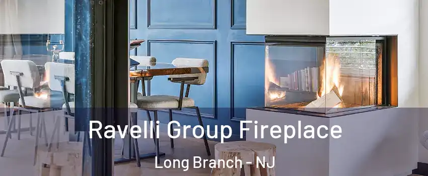  Ravelli Group Fireplace Long Branch - NJ