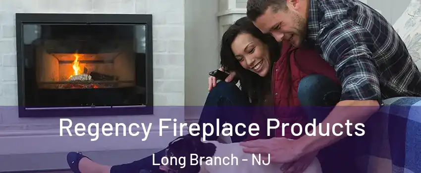  Regency Fireplace Products Long Branch - NJ