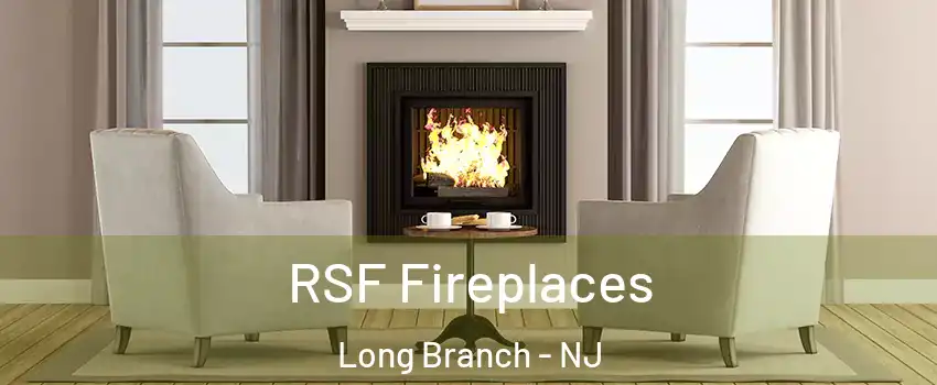  RSF Fireplaces Long Branch - NJ