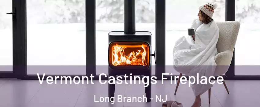  Vermont Castings Fireplace Long Branch - NJ